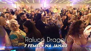 Raluca Drăgoi❌7 femei + Na Janau