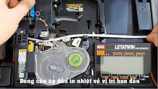 Hướng Dẫn Sử Dụng Máy In Ống Lồng Đầu Cốt Letatwin Lm-550A Max Japan Cấp Tốc