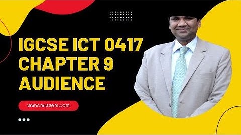 CHAPTER 9 AUDIENCE A Series of Video Lectures for IGCSE ICT 0417