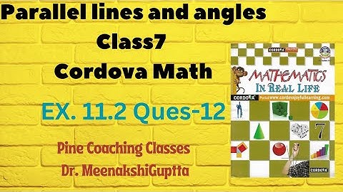 Parallel lines and Angles | Ex.11.2 | Q:12 | CLASS-7 | Cordova | Math | Ch-11 | Dr.Meenakshi Guptta