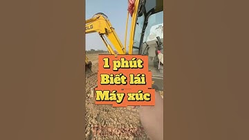 Hướng dẫn lái máy xúc từ A-Z | Không cần kinh nghiệm