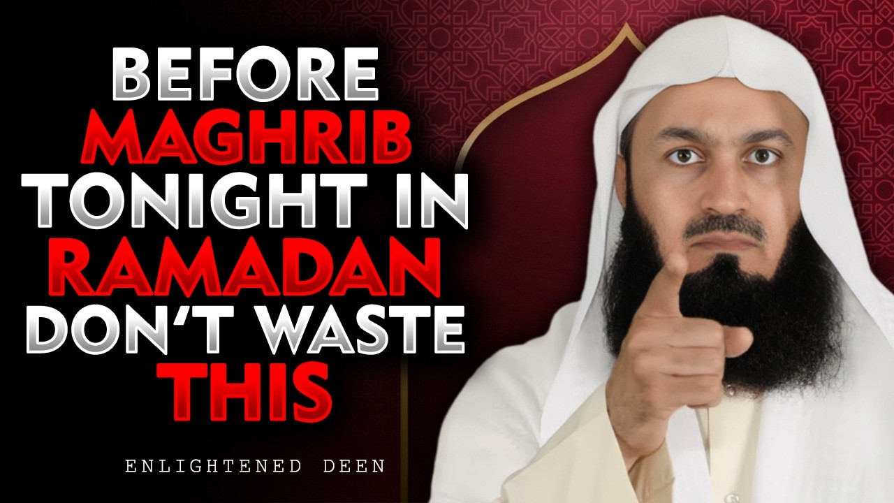 What You Do Before Maghrib Can Multiply Your Reward | mufti menk