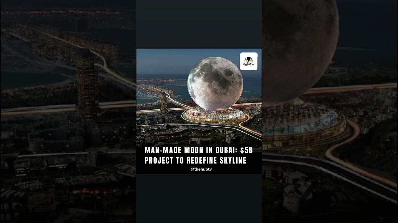 Man-made moon in Dubai set to redefine the skyline