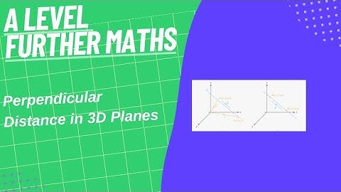 Perpendicular Distance In 3D Planes- A Level Further Maths