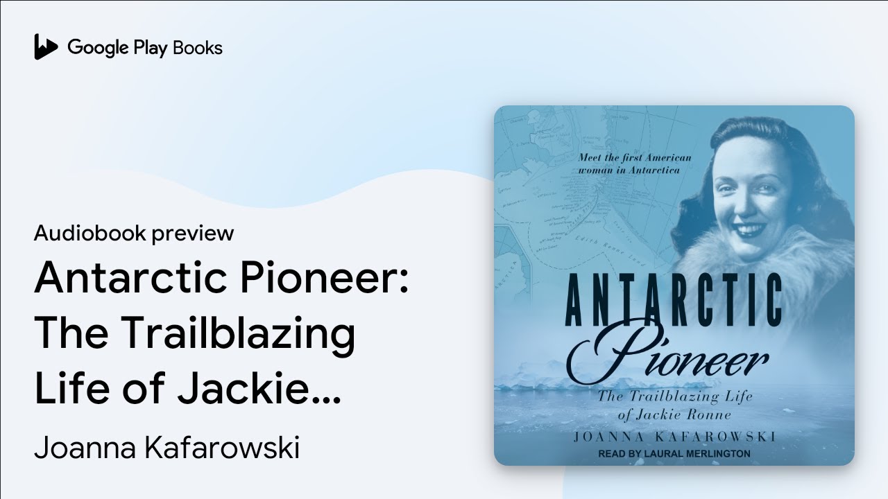 Antarctic Pioneer: The Trailblazing Life of… by Joanna Kafarowski · Audiobook preview