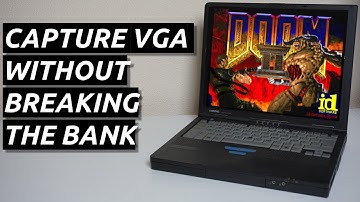How to capture VGA without breaking the bank