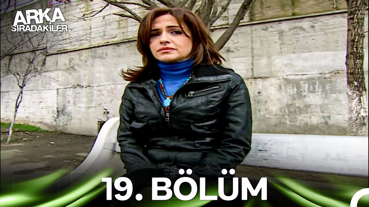 Arka Sıradakiler 19. Bölüm