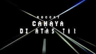 CAHAYA DI ATAS TAR (OST REMP - IT) - ROCCAT -  LYRIC VIDEO
