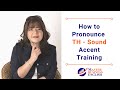 How To Pronounce TH The Ultimate TH Accent Training Guide How To Pronounce TH The Ultimate TH Accent Training Guide