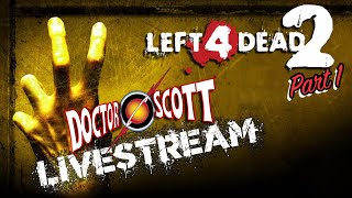 Left 4 Dead 2  - Doctor Scott LIVESTREAM!