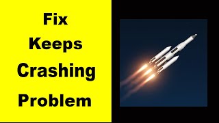 Fix Spaceflight Simulator App Keeps Crashing | Fix Spaceflight Simulator App Keeps Freezing | PSA 24 screenshot 5