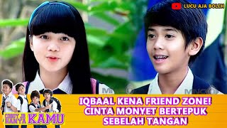 TERJEBAK FRIEND ZONE! CINTA IQBAAL BERTEPUK SEBELAH TANGAN - COBOY JR HANYA KAMU