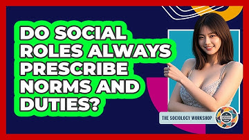 Do Social Roles Always Prescribe Norms And Duties?