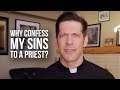 Why confess my sins to a priest