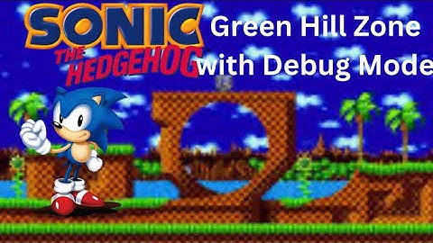 Sonic The Hedgehog 1 (2013) - Green Hill Zone with Debug Mode