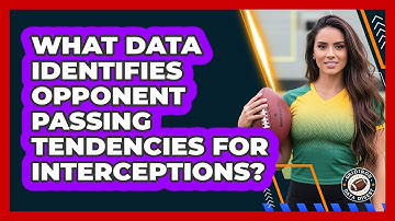 What Data Identifies Opponent Passing Tendencies For Interceptions? - Gridiron Data Digest