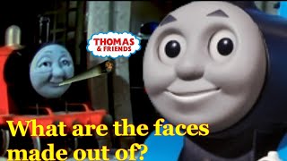 What Are The Thomas Characters’ Faces Made Out Of???