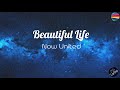 Now United Beautiful Life Lyrics