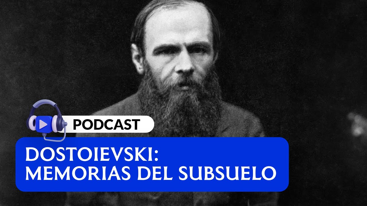 Podcast: Memorias del subsuelo - Fiodor Dostoievski