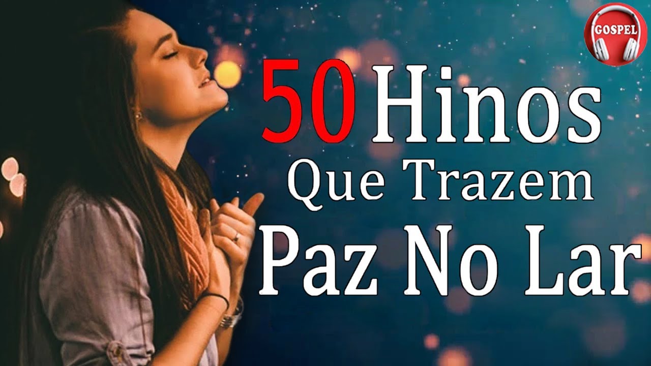 ⁣50 Hinos Que Trazem Paz No Lar - As Melhores Músicas Gospel Para Ouvir 2023 - Louvores Para Oração