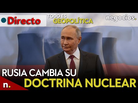 TODO ES GEOPOL&Iacute;TICA: Rusia cambia su doctrina nuclear, Turqu&iacute;a a los BRICS y Polonia avisa a la OTAN