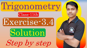 Class 11th Trigonometry | Trigonometric Functions | Exercise 3.4 Solution | NCERT Maths Class 11