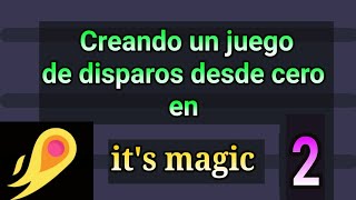 Creando un juego de disparos desde  cero en it's magic parte 2 creando al player screenshot 3