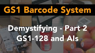 Discover The Gs1 Barcode System - Part 2 Gs1-128, Application Identifiers - Ai And Fnc1