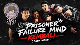 PRISONER FAILURE MIND ( PFM ) - KEMBALI (LYRIC VIDEO)