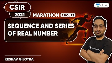 CSIR Maths June 2021 | Sequence And Series of Real Number | Maths Marathon Class