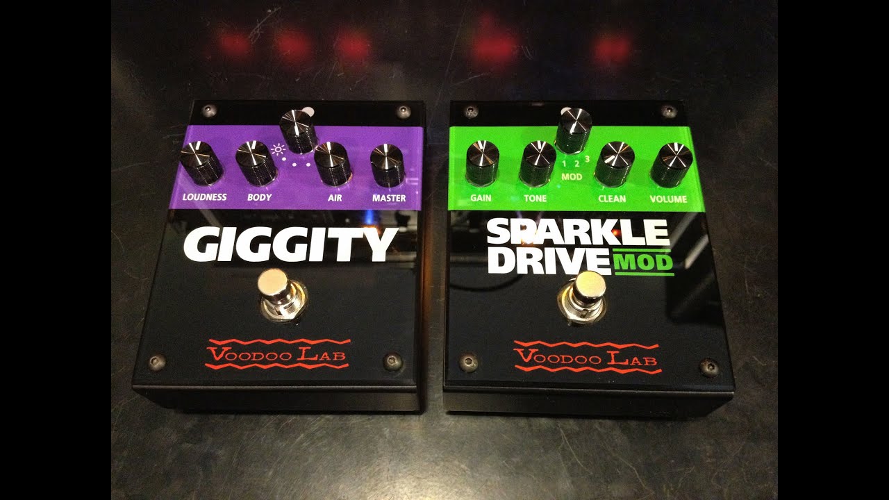 Voodoo Lab Sparkle Drive Mod and Voodoo Lab Giggity
