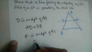 Prove that a line joining midpoints of any two sides of a triangle is parallel to the third side
