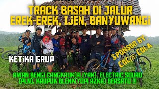 Track Basah di Jalur Erek-Erek, Ijen, Banyuwangi