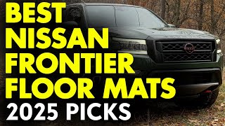 Top 5: Best Nissan Frontier Floor Mats | Best Floor Liners | 2025 Latest Picks for Frontier Owners Floor Mats Nissan Frontier