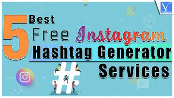 5 The Best Free Instagram Hashtag Generator Services