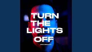 Turn The Lights Off - Erick Sebastian