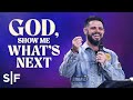 God, Show Me What’s Next | Steven Furtick
