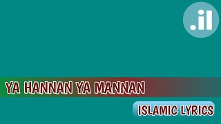 Ya hannan ya mannan || ISLAMIC LYRICS