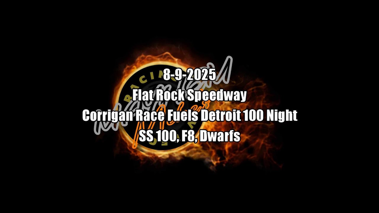 Full Show: Flat Rock Speedway 8-9-2025 Corrigan Race Fuels Detroit 100 Night SS 100, F8, Dwarfs