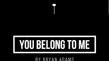 'You Belong To Me'  By Bryan Adams Version By Ross White