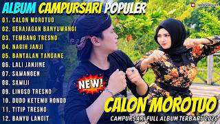 CALON MOROTUO - GERAJAGAN BANYUWANGI - ARYA FT INTAN MANDASARI - CAMPURSARI JAWA FULL ALBUM 2026
