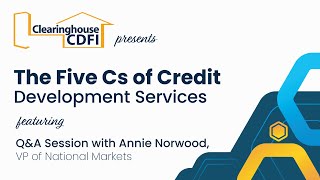 Clearinghouse CDFI Presents: The Five Cs of Credit (Oct 2025)