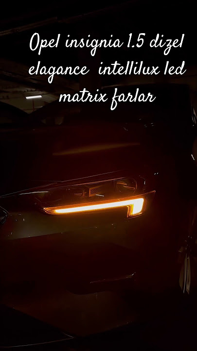 Opel insignia 2021 model elagance 1.5 dizel intellilux led matrix far teknolojisi.