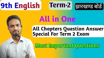 Class 9 English Important Questions All Chapters For Term 2 || Jac board class 9 Term 2 exam