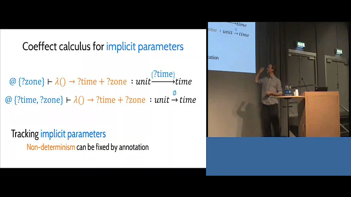 ICFP 2014: Coeffects: A Calculus of Context-Depend...