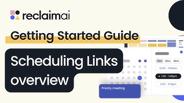 Scheduling Links Feature Overview | Getting Started with Reclaim.ai