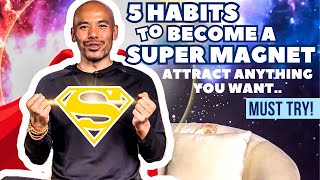 5 Habits That Will Make You MAGNETIC | Law of Attraction