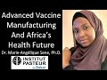 Dr. Marie-Angélique Sene, Ph.D. - IPD - Advanced Vaccine Manufacturing And Africa’s Health Future