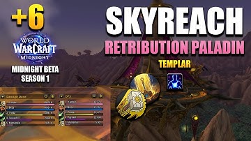 +6 Skyreach | Retribution Paladin POV | Midnight Beta Season 1