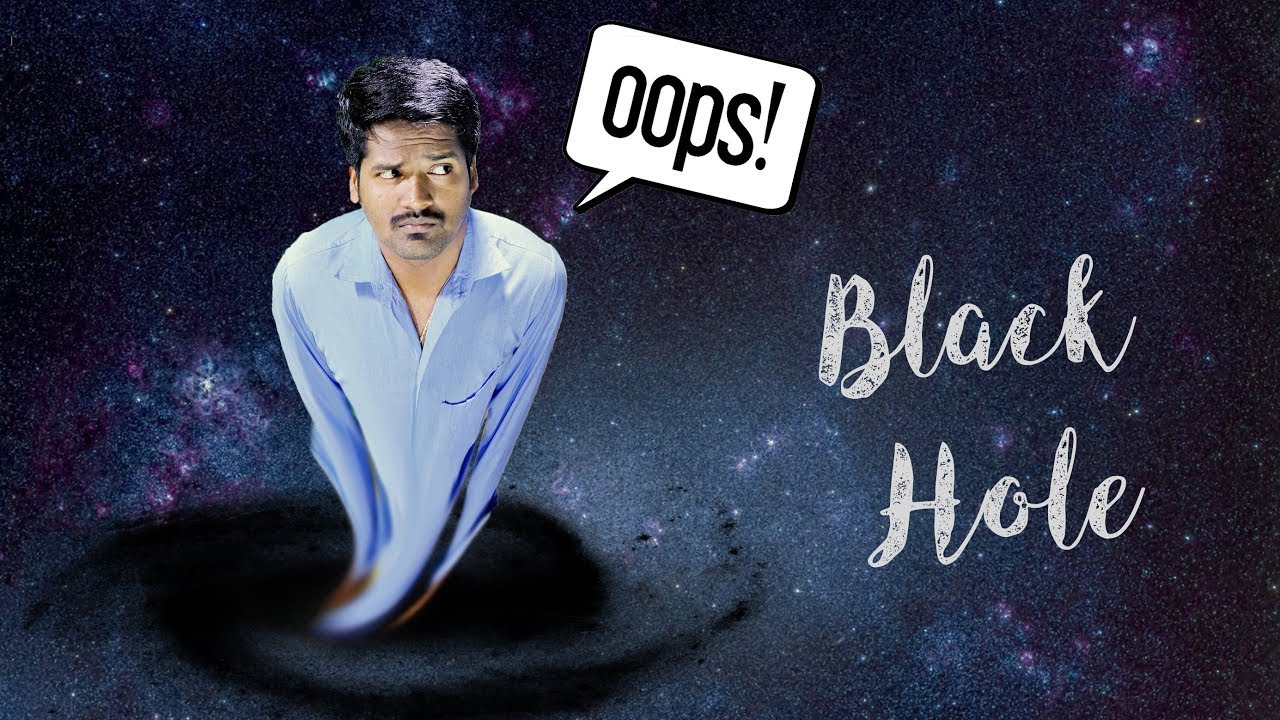 Don't try to go near Blackhole !! கருந்துளை என்றால் என்ன !?